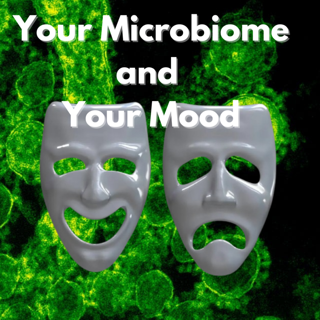 The Microbiome and Mood: Unraveling the Gut-Brain Connection
